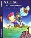 Galileo y el cataestrellas / Galileo And the Stars Catcher: Un cuento sobre Galileo Galilei / A Story about Galileo Galilei (Pequenos Grandes Genios / Little Great Geniuses) (Spanish Edition)