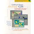 Getting to Know Arcview Gis: The Geographic Information System (Gis) for Everyone