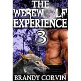 The Werewolf Experience 3: MMM/f Paranormal Werewolf Erotica