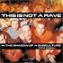 This Is Not a Rave: In the Shadow of a Subculture