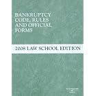 Bankruptcy Code, Rules and Official Forms, June 2008 Law School Edition by West