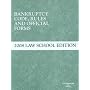 Bankruptcy Code, Rules and Official Forms, June 2008 Law School Edition
