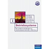 Betriebssysteme: Ein Lehrbuch mit �bungen zur Systemprogrammierung in Unix/Linux (Pearson Studium - IT)von "Erich Ehses"