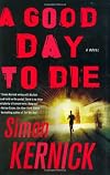 A Good Day to Die: A Novel