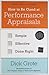 How to Be Good at Performance Appraisals: Simple, Effective, Done Right