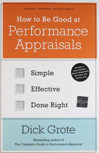 How to Be Good at Performance Appraisals: Simple, Effective, Done Right