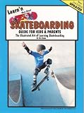 Learn'n More About Skateboarding- Guide for Kids and Parents (Learn'n More About Series 2)