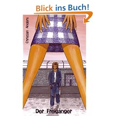 Der Freig�nger: Eine Liebe zwischen Freiheit und Strafvollzug