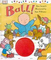 Dk Toddler Story Book: Ball!
