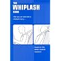 The Whiplash Book: How You Can Deal with a Whiplash Injury - Based on the Latest Medical Research