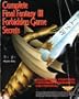 Complete Final Fantasy III Forbidden Game Secrets (Secrets of the Games Series)