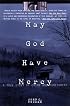 May God Have Mercy: A True Story of Crime and Punishment