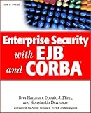 Enterprise security with EJB and CORBA - [electronic resource]  : Bret Hartman,Donald Flinn, Konstantin Beznosov.