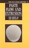 Paste Flow and Extrusion (Oxford Series on Advanced Manufacturing)