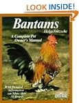Bantams: A Complete Pet Owner's Manual (Pet Owners Manuals)
