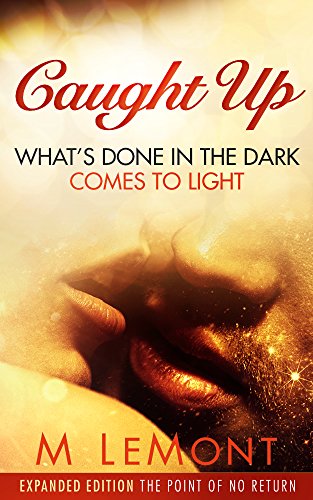 Caught Up What's Done In The Dark Comes To Light