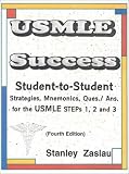 USMLE Success: A Student-to-Student What to Study Strategy Guide for Success in Passing the US Medical Licensing Exams, Steps 1, 2, & 3