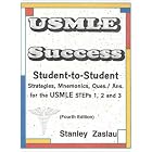 USMLE Success: A Student-to-Student What to Study Strategy Guide for Success in Passing... by Stanley Zaslau