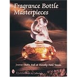 Fragrance Bottle Masterpieces by Joanne Dubbs Ball and Dorothy Hehl Torem