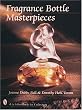 Fragrance Bottle Masterpieces