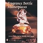 Click here to buy Fragrance Bottle Masterpieces by  Joanne Dubbs Ball and Dorothy Hehl Torem.