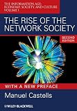 The Rise of the Network Society: Information Age: Economy, Society, and Culture v. 1 (Information Age Series): The Information Age: Economy, Society, and Culture Volume I