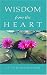 Wisdom from the Heart