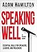 Speaking Well: A Pocket Guide, Essential Skills for Speakers, Leaders, and Preachers