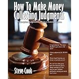 how to make money collecting judgments becoming a professional judgment collector and recovery processor