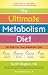 The Ultimate Metabolism Diet: Eat Right for Your Metabolic Type