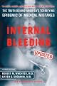 INTERNAL BLEEDING: The Truth Behind Americas Terrifying Epidemic of Medical Mistakes by Robert M. Wachter
