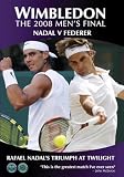 Wimbledon The 2008 Mens Final - Nadal vs Federer: Rafael Nadal's Triumph at Twilight