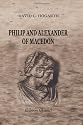 Philip and Alexander of Macedon: Two Essays in biography