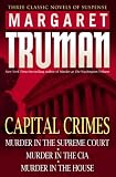 Capital Crimes: Murder in the Supreme Court; Murder in the CIA; Murder in the House