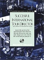 Successful International Tour Director: How to Become an International Tour Director