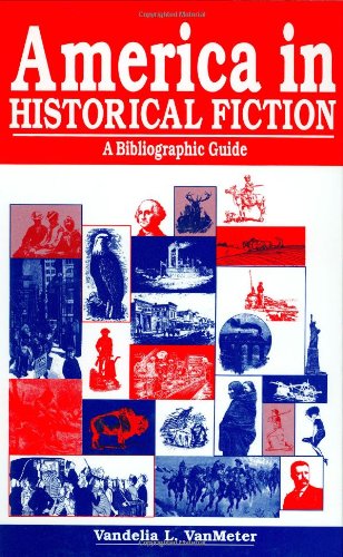 America in Historical Fiction: A Bibliographic Guide