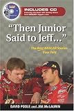 Then Junior Said to Jeff--: The Best NASCAR Stories Ever Told (Best Sports Stories Ever Told)