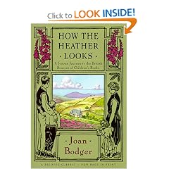 How the Heather Looks: A Joyous Journey to the British Sources of Children's Books