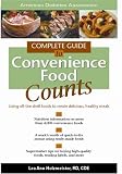 Complete Guide to Convenience Food Counts : Using Off-the-Shelf Foods to Create Delicious, Healthy Meals
