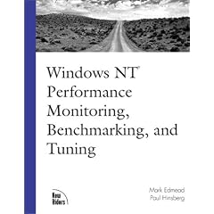 Windows NT Performance Monitoring, Benchmarking and Tuning (New Rider's Professional Series)