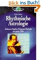 Rhythmische Astrologie: Johannes Keplers Prognose-Methode aus neuer Sicht. Mit Geburtszeitkorrektur im Anhang