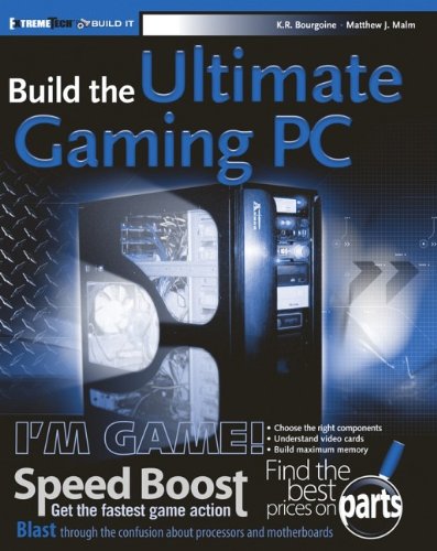 Build the Ultimate Gaming Machine (ExtremeTech)