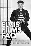 Elvis Films FAQ: All That's Left to K...