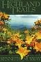 Highland Trails: A Guide to Scenic Trails in Northeast Tennessee, Western North Carolina, and Southwest Virginia