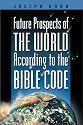 Future Prospects of the World According to the Bible Code