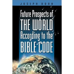 Future Prospects of the World According to the Bible Code