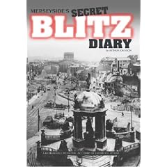 Merseyside's Secret Blitz Diary: Liverpool at War