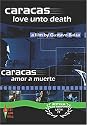 Caracas: Amor a Muerte