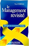 Revue Editions d'Organisation  / Le Management revisité: Diriger en économie tendue