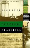 Tropical Classical: Essays from Several Directions (Vintage Departures)